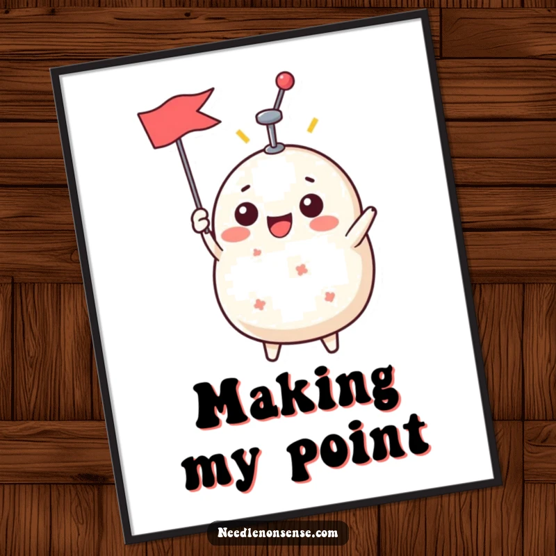 Funny Digital Art Print of a triumphant pin cushion character holding a pin like a flag, perfect for humorous home decor.