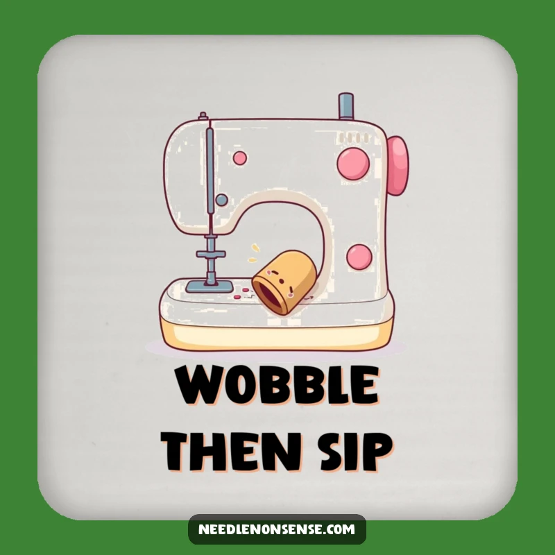 Funny Thimble Wobble Coaster - Hilarious Sewing Machine Protection