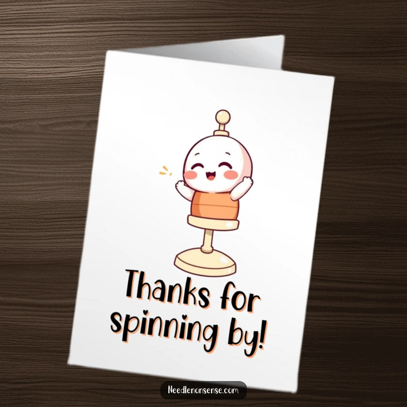 Funny Free Printable Thank You Card with a giggling bobbin character spinning with delight on its stand.